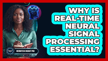 Why Is Real-Time Neural Signal Processing Essential?