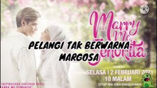 OST MARRY ME SENORITA - PELANGI TAK BERWARNA BY MARGOSA