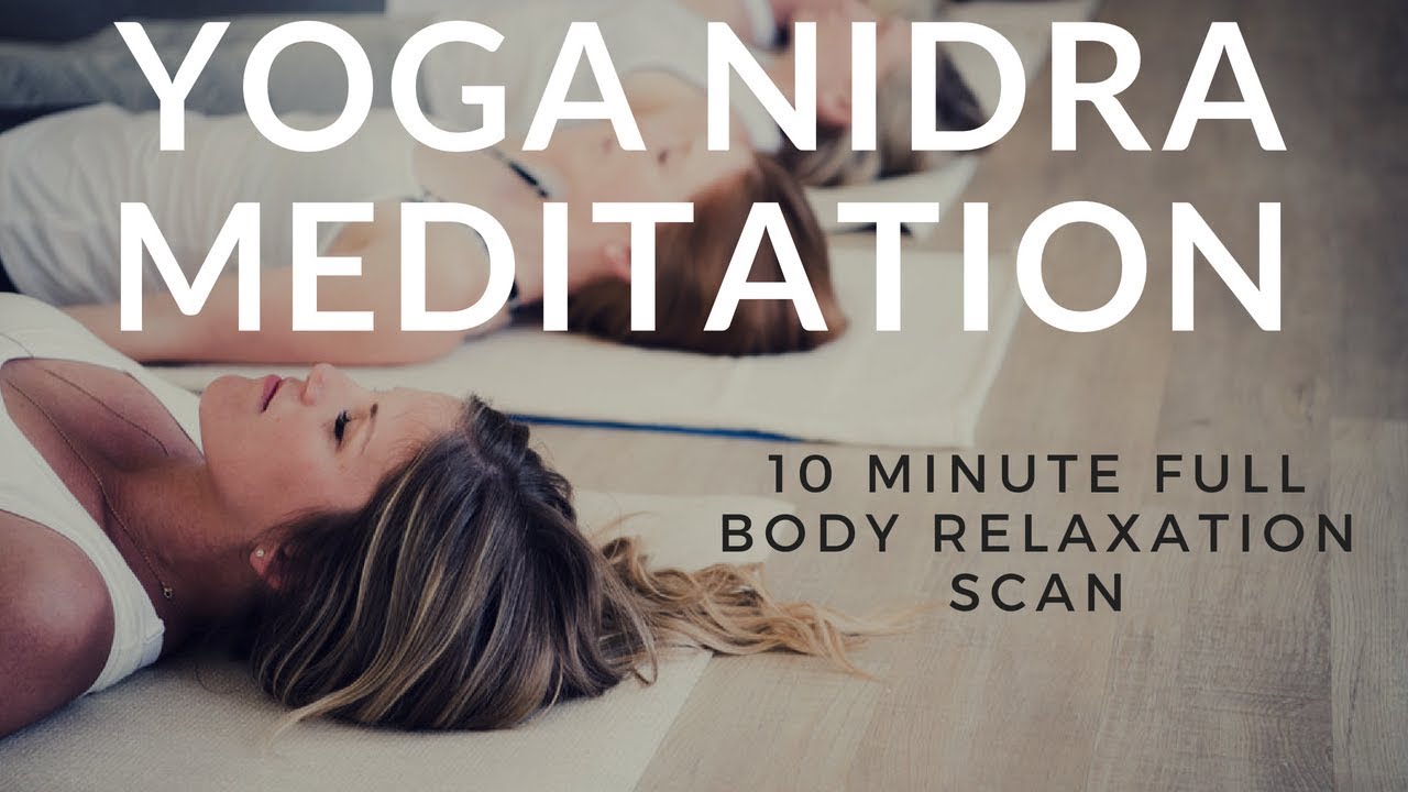Yoga Nidra 10 Minute Full Body Relaxation Scan YouTube