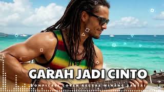 GARAH JADI CINTO 🌴 | Kompilasi Cover Reggae Minang Santai Paling Enak Didengar