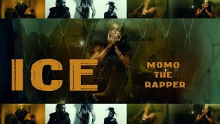 ICE - MOMO THE RAPPER (OFFICIAL MUSIC VIDEO)