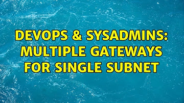 DevOps & SysAdmins: Multiple Gateways for Single Subnet