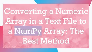 Converting a Numeric Array in a Text File to a NumPy Array: The Best Method