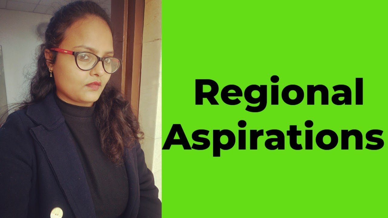 Regional Aspirations ~ Chapter 7 ~ Politics in India Since Independence ~ 12th Class Humanities 