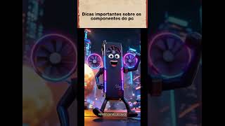 Dicas importantes sobre os componentes do pc