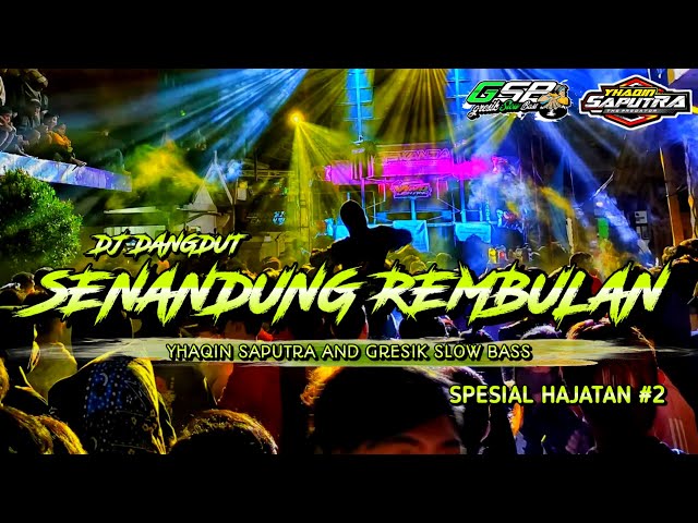 DJ Senandung Rembulan - DJ Dangdut Syahdu  Spesial Hajatan Slow Bass Horeg by Yhaqin Saputra class=