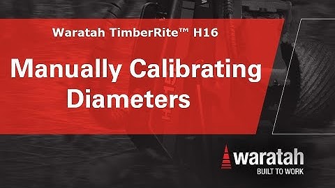 Manually Calibrate Diameter Values | Waratah TimberRite™ H-16