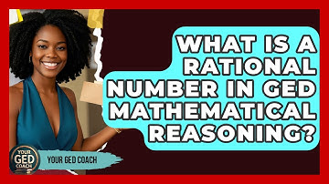 What Is A Rational Number In GED Mathematical Reasoning? - Your GED Coach