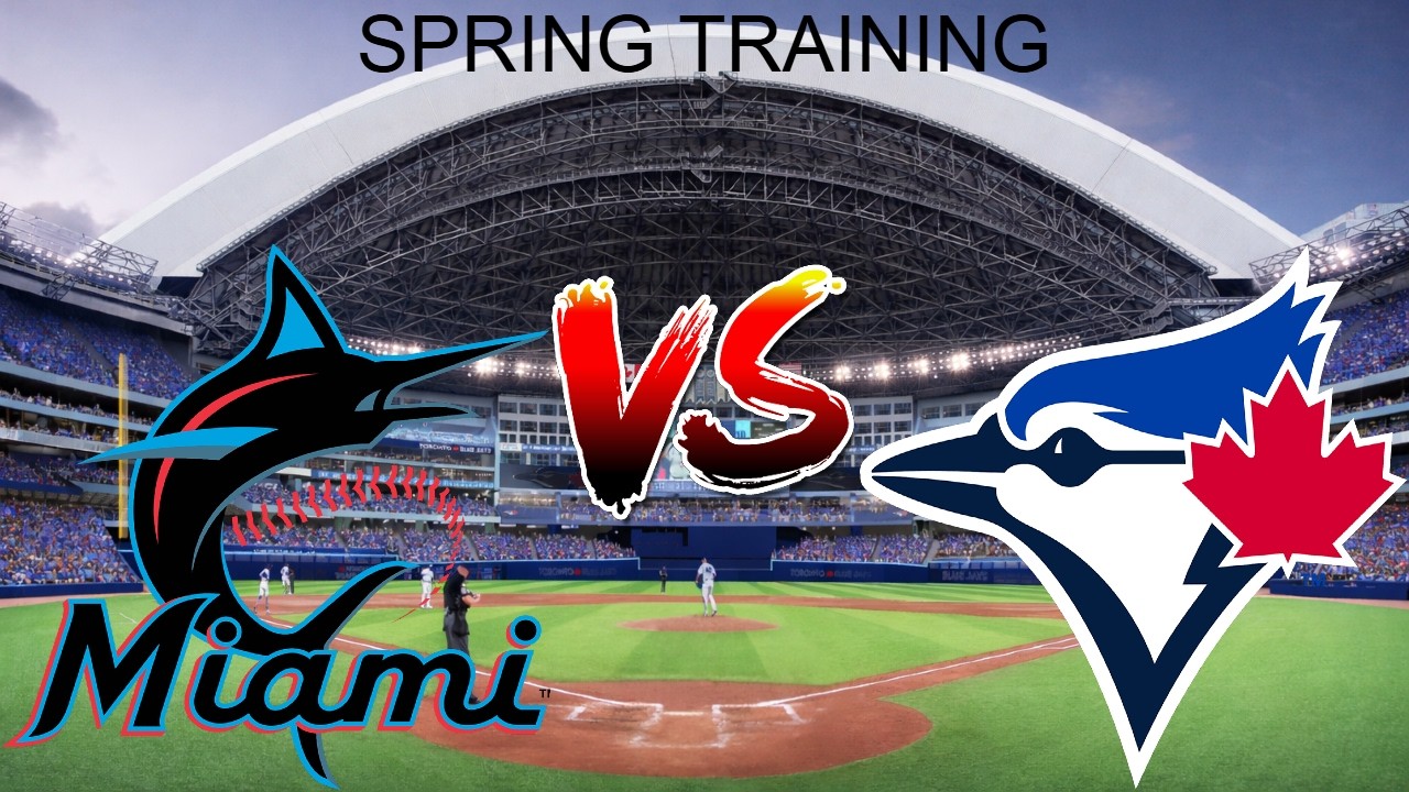 MLB SPRING TRAINING BASEBALL 2026  Miami Marlins vs Toronto Blue Jays