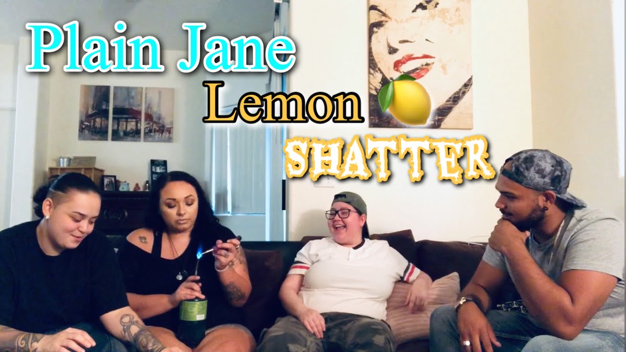 Plain Jane CBD Lemon 🍋 Shatter review with the fam bam smoke session