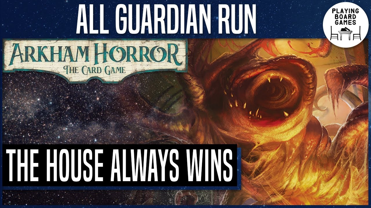 PlayingBoardGames Presents: All Guardian Run | ARKHAM HORROR: THE CARD GAME  | Episode #1 — The Great Old Ones Gaming