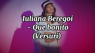 Iuliana Beregoi - Que bonito (versuri)