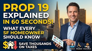 Prop 19 Explained: How SF Homeowners Save Thousands on Property Taxes 🏠💸