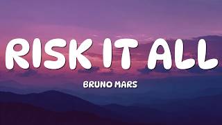Bruno Mars  Risk It All s