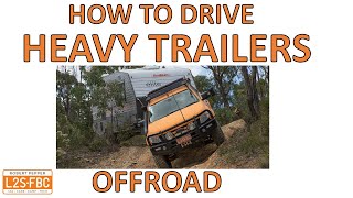 How to drive a heavy trailer offroad