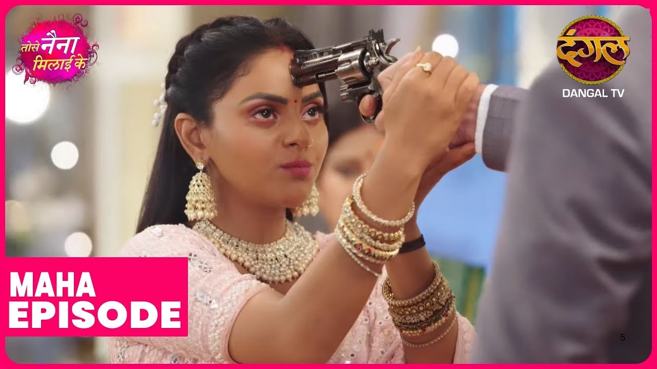 Tose Naina Milaike | Maha Episode | Kuhu aur Rajeev ki kahani | Dangal TV