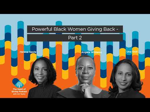 Thumbnail for Heart of Giving Podcast: Powerful Black Women Giving Back, Part 2