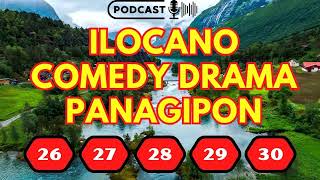 PANAGIPON ILOCANO COMEDY DRAMA PODCAST - E.P 26 - 30 | NEW UPDATE - 19.04