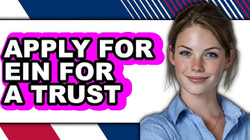 How to Apply for an EIN for a Trust 2025 - Easy Guide