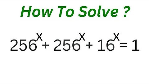 Math Olympiad Question 256^a+256^a+16^a=1| Best Trick...