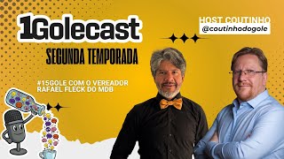 #15Gole com o Vereador Rafael Fleck do MDB - Segunda Temporada