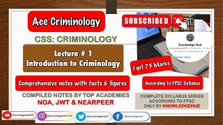 Introduction to Criminology| CSS Criminology| FPSC| Compiled Notes of NOA, NEARPEER, JWT| CSS, PMS