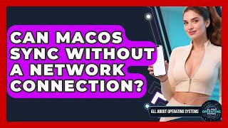 Can macOS Sync Without A Network Connection - All About Operating Systems