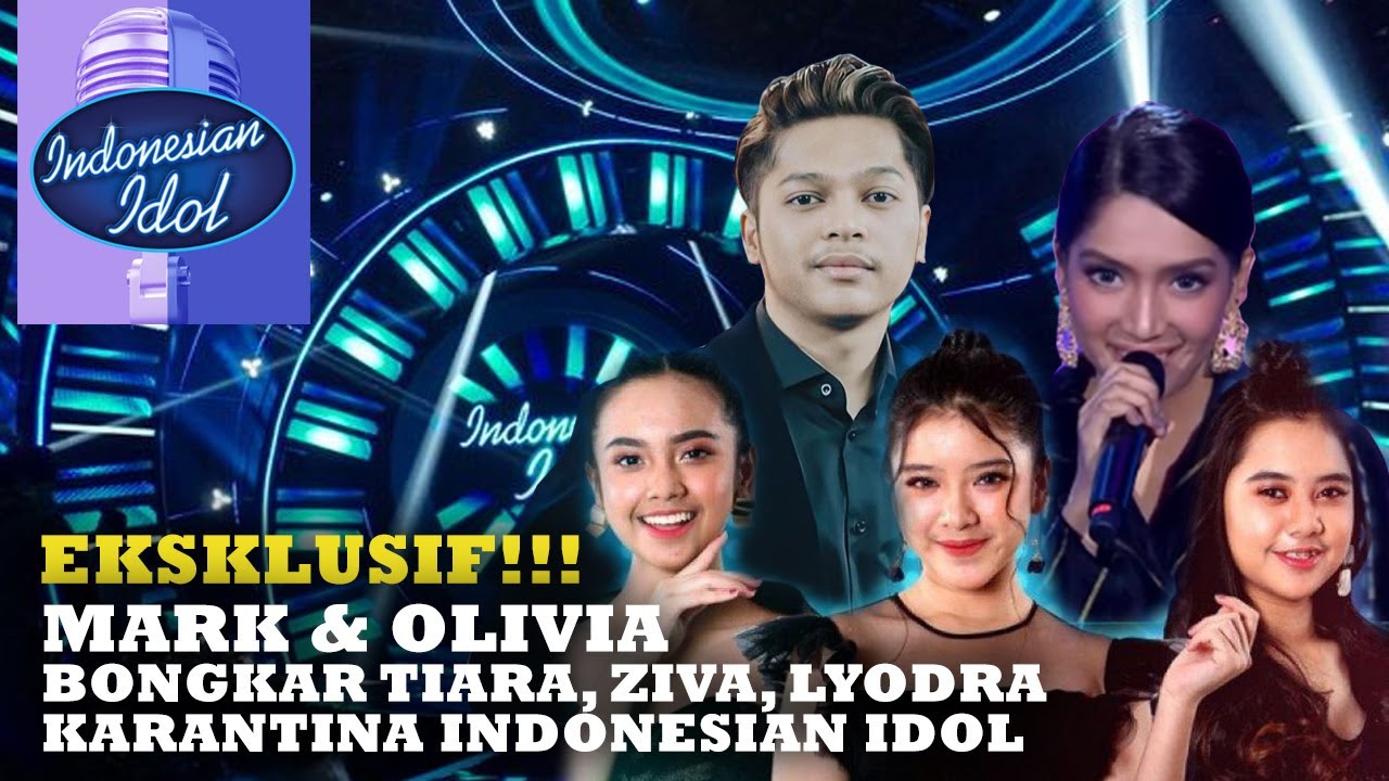 INDONESIAN IDOL EKSKLUSIF RAHASIA KARANTINA  DARI TIARA ZIVA LYODRA MARK OLIVIA SAMPAI SALMA IDOL ??