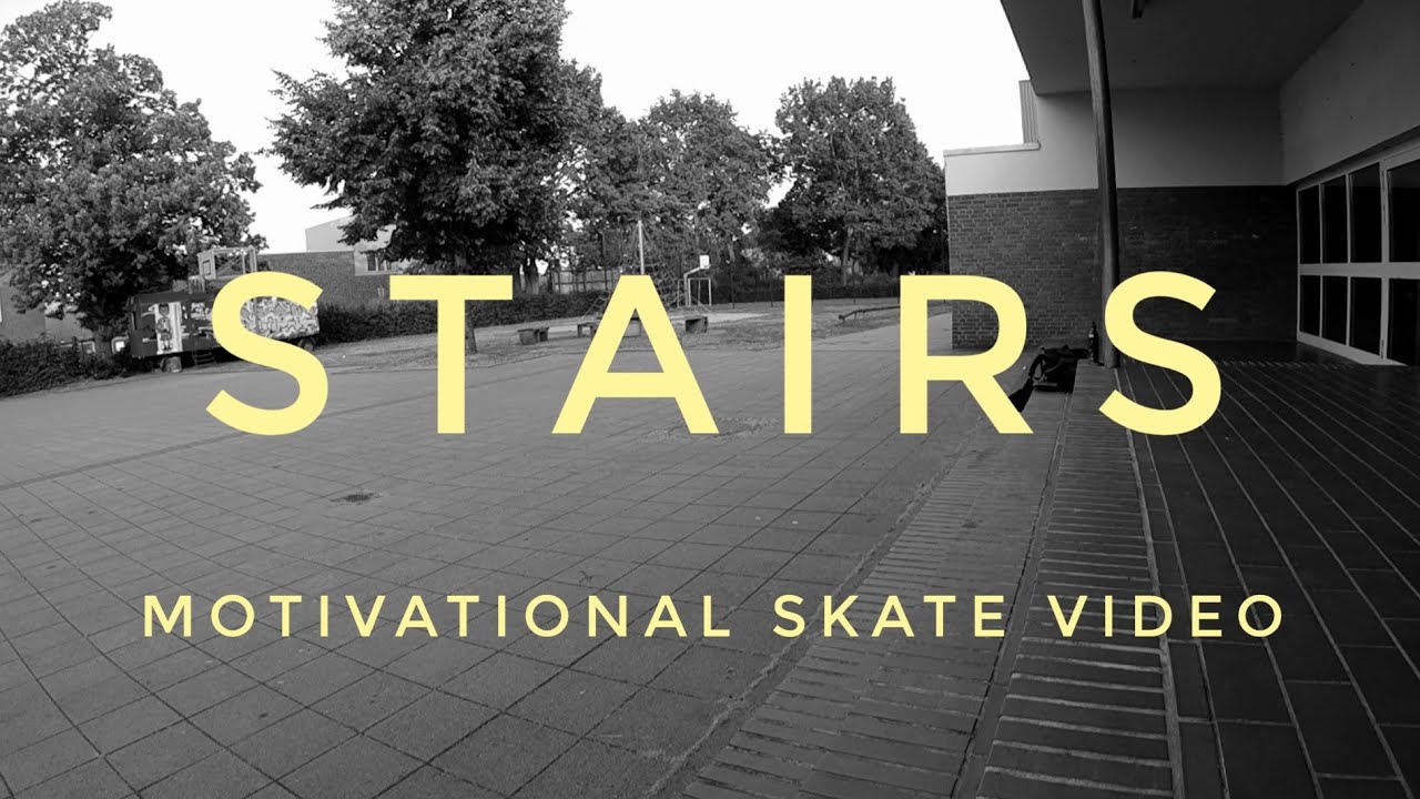 Stairs - Motivational Skateboarding Video 2019