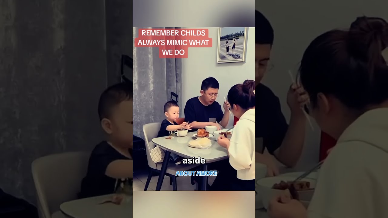 REMEMBER YOUR CHILD MIMICS ACTIONS