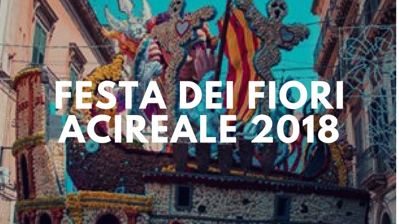 Festa dei Fiori Acireale 2018 Carnevale estivo dei fiori con i carri infiorati #acireale