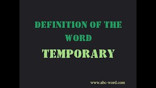 Definition of the word Temporary