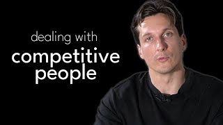 How To Deal With Competitive People