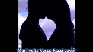 Ogni volta Vasco Rossi cover Fiamma Luce
