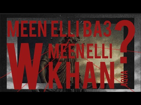 MEEN ELLI BA3 W MEEN ELLI KHAN AQUA Official Visualizer