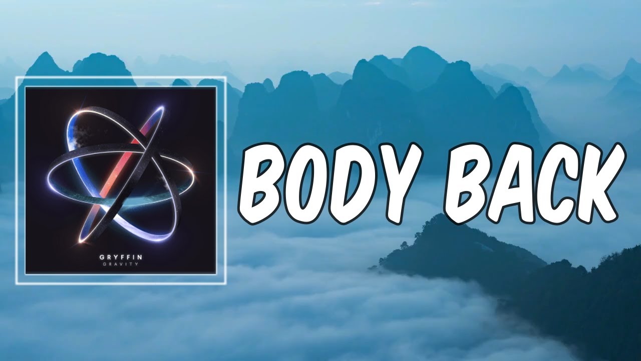 Body Back (Lyrics) Gryffin YouTube