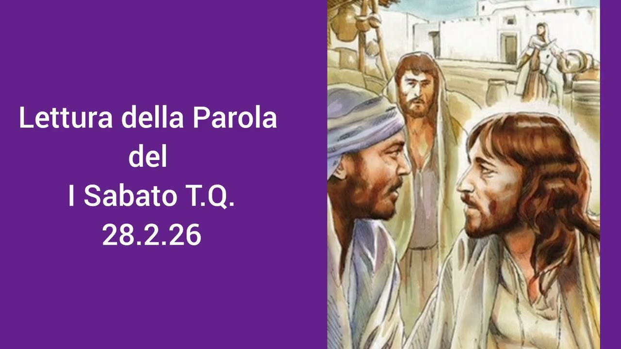 Lettura della Parola del I Sabato T.Q. 28.2.26 don Gabriele Ghinassi 