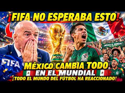 ¡FIFA no esperaba esto! México cambia todo en el Mundial y todo el mundo del fútbol ha reaccionado
