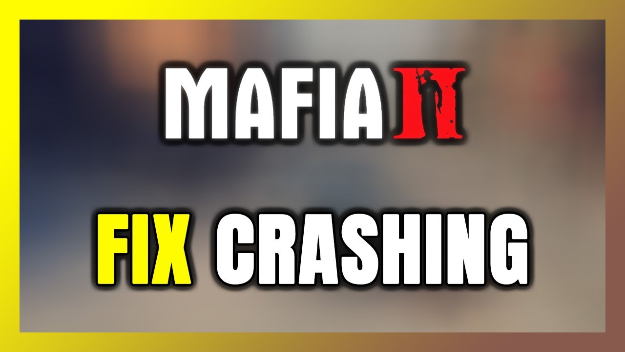 How to FIX Mafia 2 Crashing