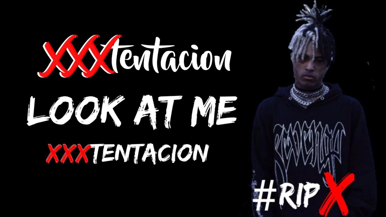 XXXTENTACION Look At Me Lyrics YouTube XXXTENTACION Look At Me Lyrics YouTube