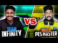 Team infinity vs mallu pes master who will win