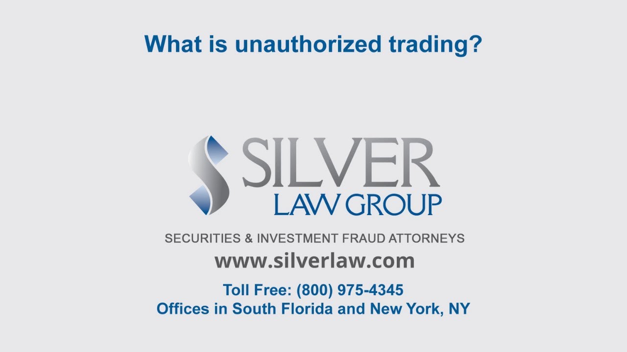 What is unauthorized trading?