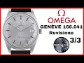 Revisione Omega Genève - Ref. 166.041 Cal. 565, Parte 3 di 3