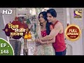 Rishta Likhenge Hum Naya - Ep 148 - Full Episode - 31st May, 2018