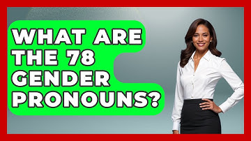 What Are The 78 Gender Pronouns? - Gender Equality Network