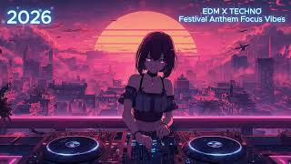 EDM x Techno Mix 2026 | Festival Rave Mix ⚡Dance Focus Chill Vibes Vol 2