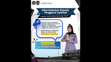 Diberitahukan Kepada Pengguna Layanan Lapas Narkotika Kelas IIA Karang Intan,