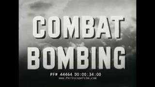 1944 COMBAT BOMBING WWII BOMBARDIER INDOCTRINATION & TRAINING FILM 44464