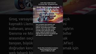 Groq, Işık Hızında Yüksek Lisans Motorunu Tanıttı Geliştirici Tabanı 4 Ayda 280 Bini Geçti