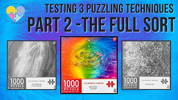 Testing 3 Puzzling Techniques - Part 2 The Full Sort
